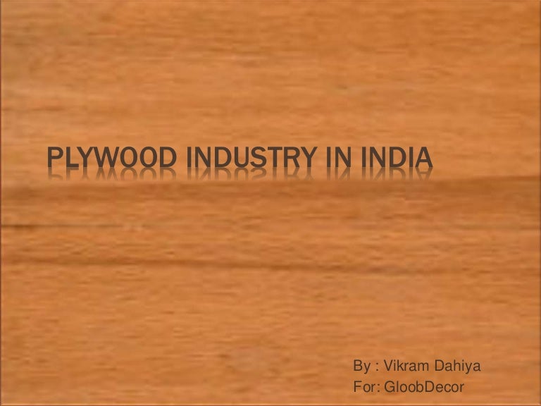 Plywood industry A deep insight