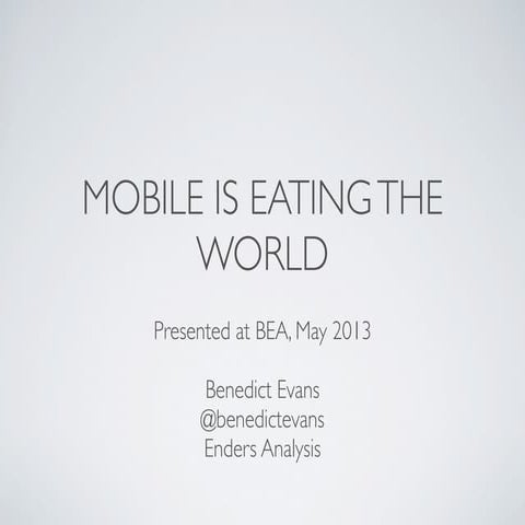 Benedict Evans - Mobile Is Eating the World