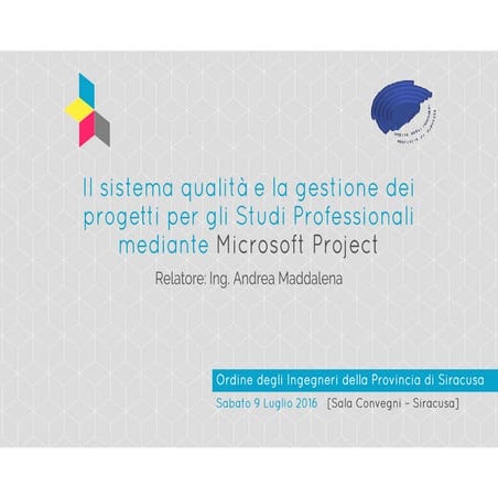 Il sistema qualità e la gestione dei progetti per gli Studi Professionali me...