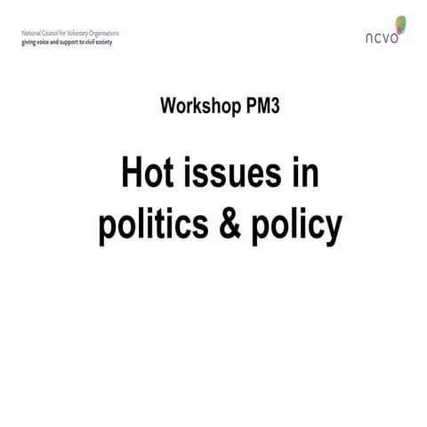 Hot issues in politics and policy (NCVO Annual Conference 2012)