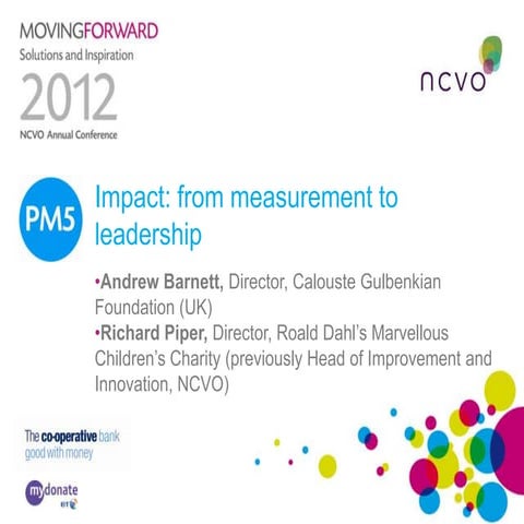 Impact: from measurement to leadership (NCVO Annual Conference 2012)