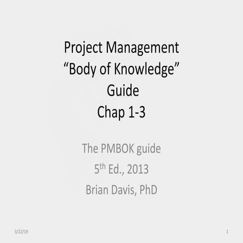 Project Management Body of Knowledge.  Chapters 1-3