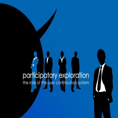 Participatory Exploration: The Role of the User Contribution System