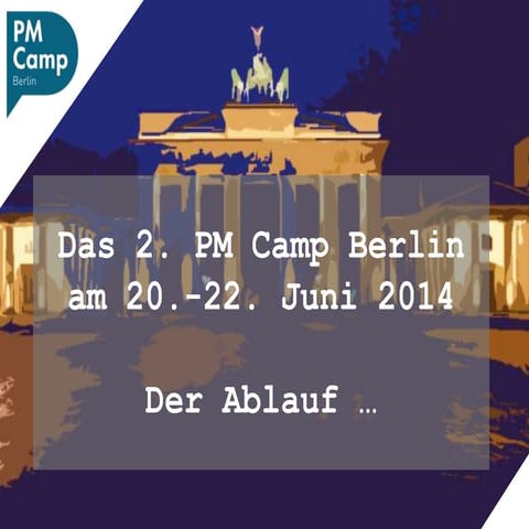 PM Camp Berlin 2014 - Der Ablauf