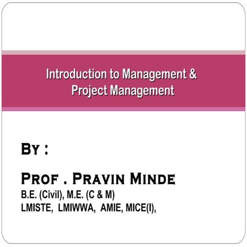 Introduction to Management & Project Management By Pravin Minde