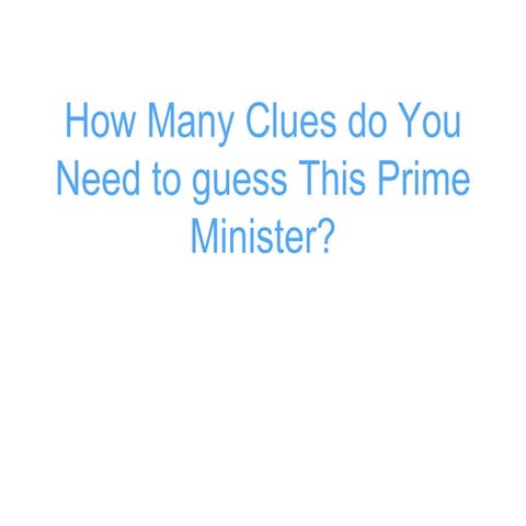 Can you guess the Prime Minister?