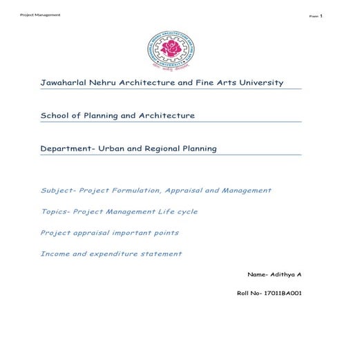 Project Management Life cycle, Project appraisal, Income and expenditure stat...