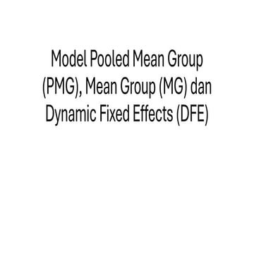 Estimasi Panel Dinamis: Model PMG, MG, dan DFE dalam Analisis Ekonomi | PDF