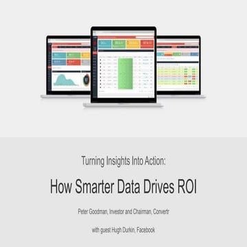Turning Insights into Actions: How Smarter Data Drives ROI - Pete Goodman, Co...