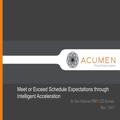 Meet or Exceed Schedule Expectations through Intelligent Acceleration