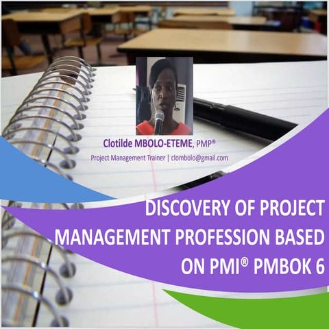 Discovery of Project Management profession based on PMI® PMBOK 6