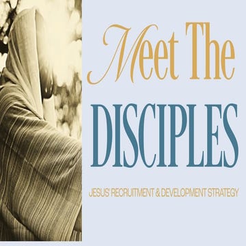 Meet the Disciples- Jesus' Recruitment and Development Strategy | PDF
