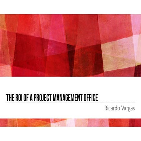 PMO and Value Conference - Ricardo Vargas, London, 25 October 2016