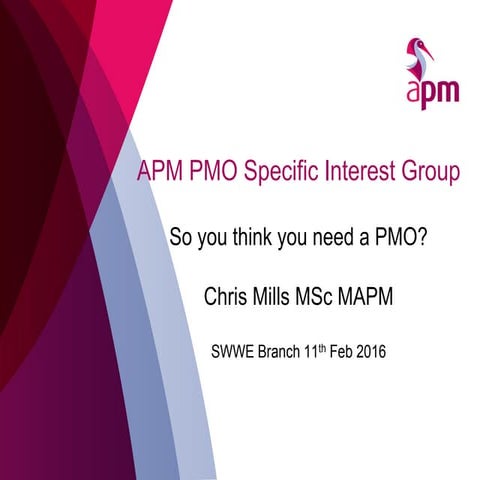 So you think you need a PMO presentation SWWE 11th February 2016