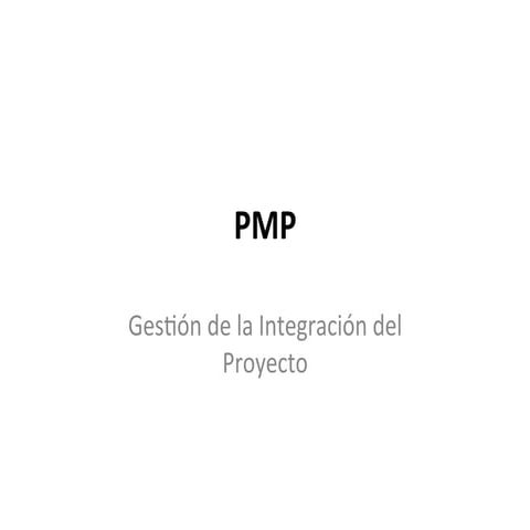 Pmp   4 gestión de integración del proyecto
