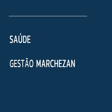 Resultados da Gestão em Saúde no Governo Marchezan (material de campanha set2...