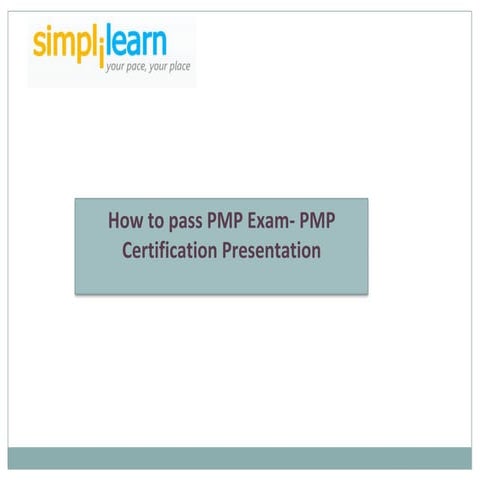 How To Pass PMP Exam- PMP Certification Presentation