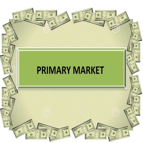 PRIMARY MARKET PPT