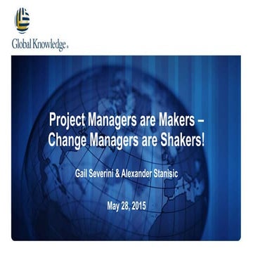 Project Managers are makers and Change Managers are shakers