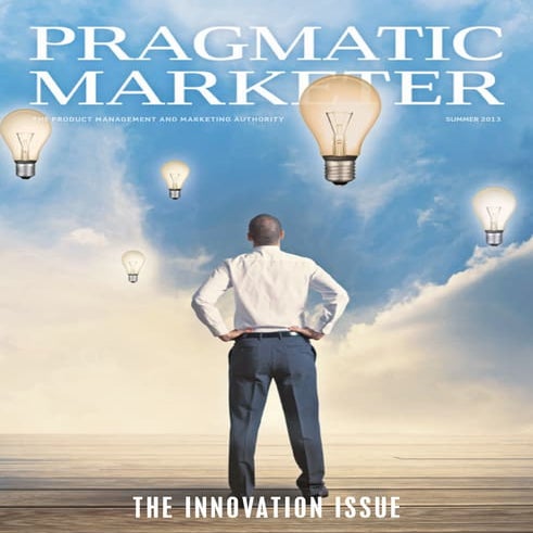 Pragmatic Marketer Summer 2013