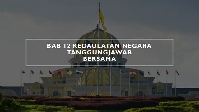 PM T4 KSSM BAB 12 KEDAULATAN NEGARA TANGGUNGJAWAB BERSAMA.pptx