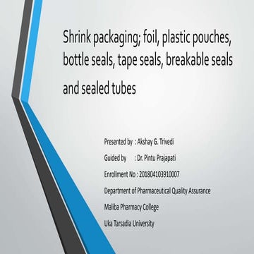Shrink packaging in pharmaceutical (foil, plastic pouches, bottle seals, tape...
