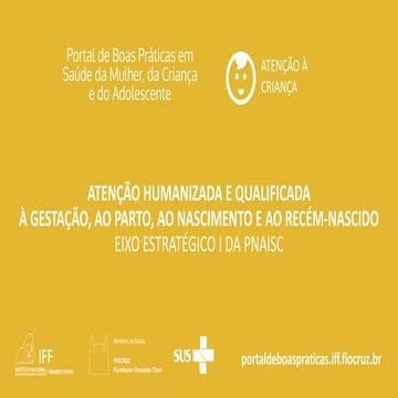 Atenção Humanizada e Qualificada à Gestação, ao Parto, ao Nascimento e ao Rec...