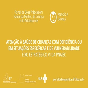 Atenção à Saúde de Crianças com Deficiência ou em Situações Específicas e de ...