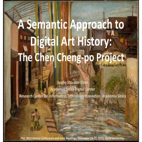 2013 PNC: A Semantic Approach to Digital Art History- Sophy Shu-Jiun Chen
