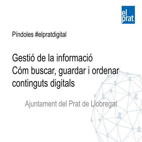 Píndola de formació #elpratdigital - Gestió de la informació digital 