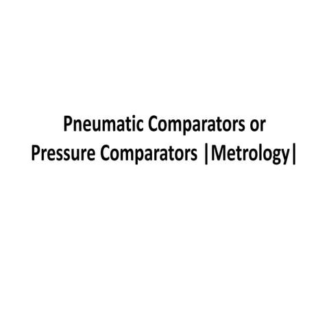 Pneumatic Comparator.pptx