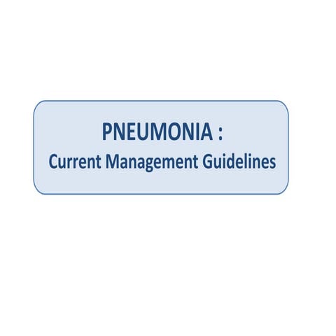 Pneumonia management guidelines | PPTX