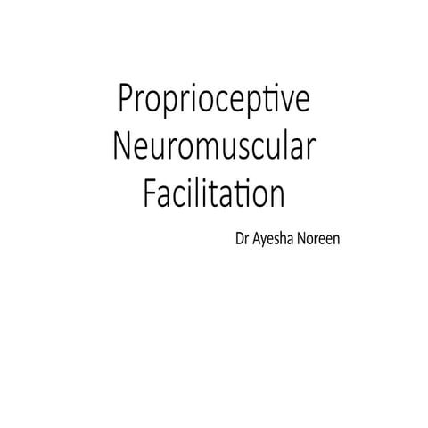 Proprioceptive Neuromuscular Facilitation, its types, uses in different ...