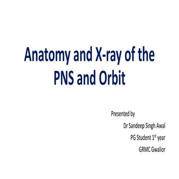 Anatomy and Xray  of PNS and  orbit