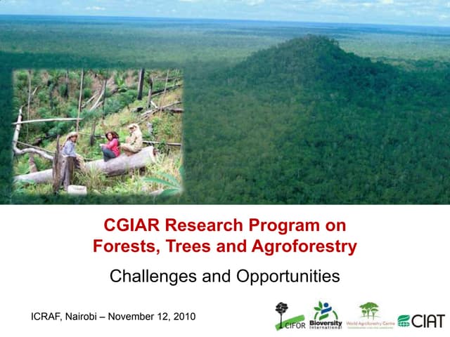 The New CGIAR Research Program on Forests, Trees, and Agroforestry: Opportuni...