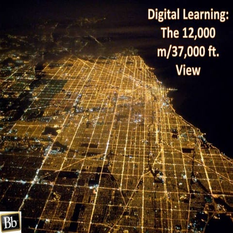 Educa Berlin Keynote Presentation 2013:  Digital Learning: The 12,000 m/37,000 ft. View
