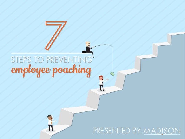 7 Steps to Preventing Employee Poaching