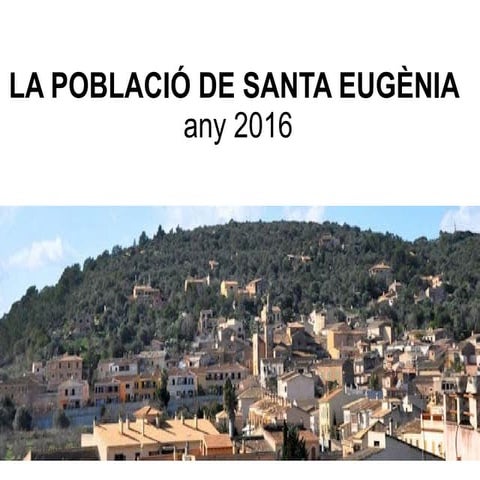 La població de Santa Eugènia dades 2016