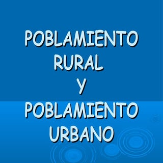 Poblamientoruralypoblamientourbano