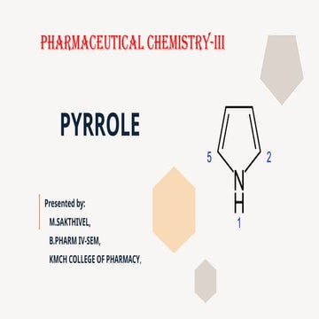Pyrrole, structure, properties , synthesis, reaction and Uses .pptx