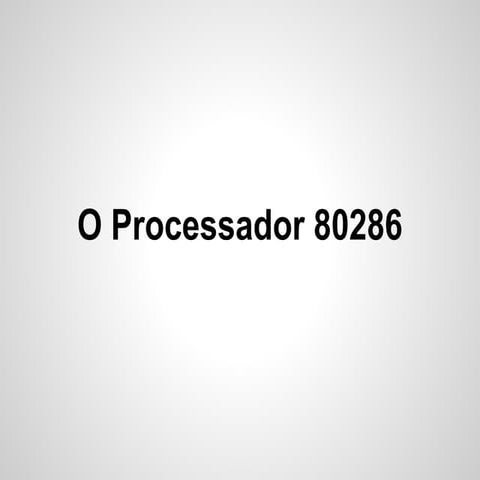 Pocessador intel 80286, vantagens e desvantagens