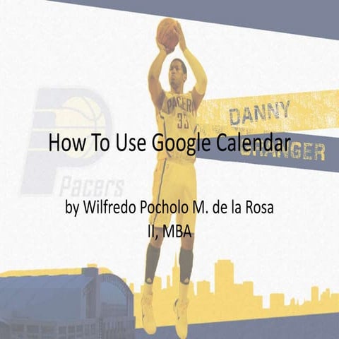 Poch dela rosa_how to use google calendar.ppt