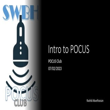 Introduction to POCUS (The Beginning of your journey ) - SWBH POCUS club