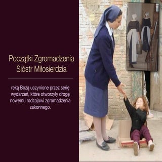 O początkach Zgromadzenia Sióstr Mi...