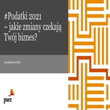 Podatki 2021 - jakie zmiany czekają Twój biznes?