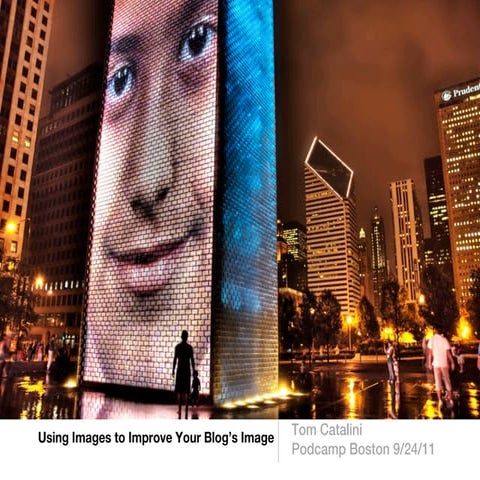 How To Improve Your Blog's Image With Images - From Podcamp Boston 2011