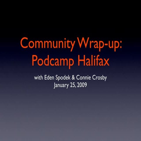 Community Wrap-Up: Podcamp Halifax