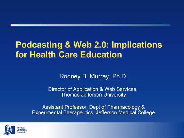 Podcasting & Web 2.0: Implications for Health Care Education