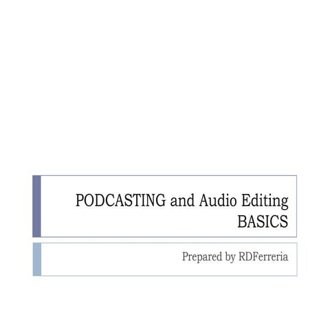 Podcasting and audio editing | PPTX