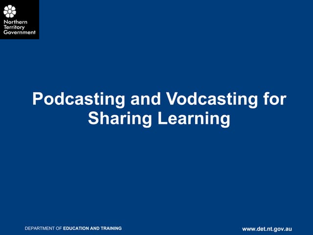 Podcasting and vodcasting for sharing learning2